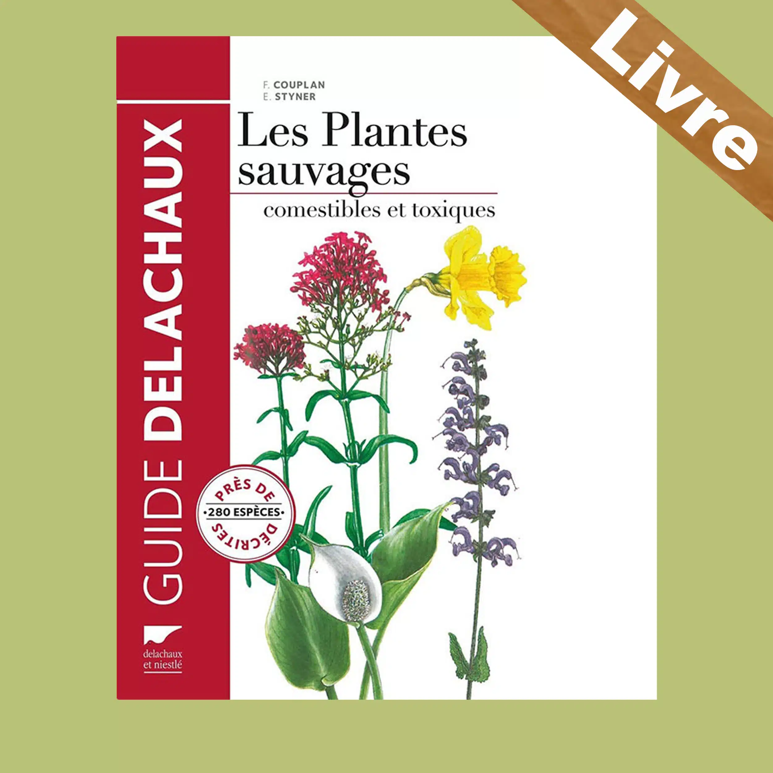 Les Plantes sauvages, comestibles et toxiques – Guide DELACHAUX